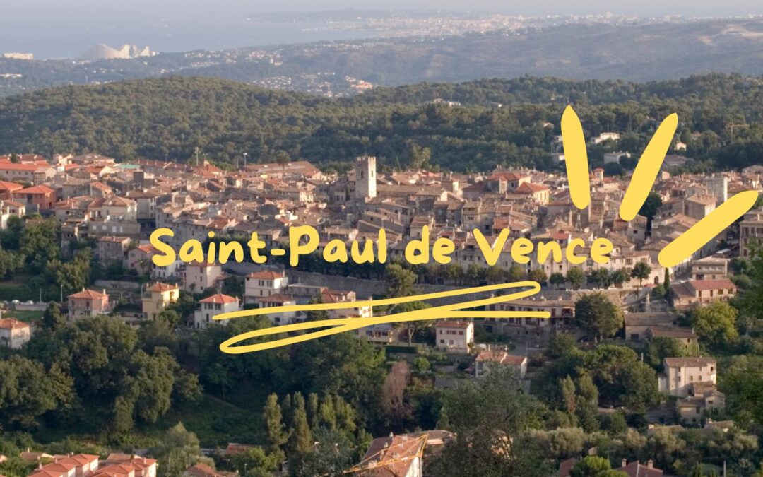 Guide complet pour visiter Saint-Paul de Vence