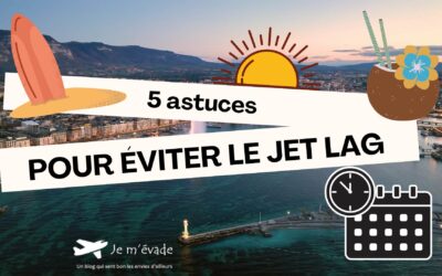 5 astuces pour éviter le jet lag lors de vos voyages
