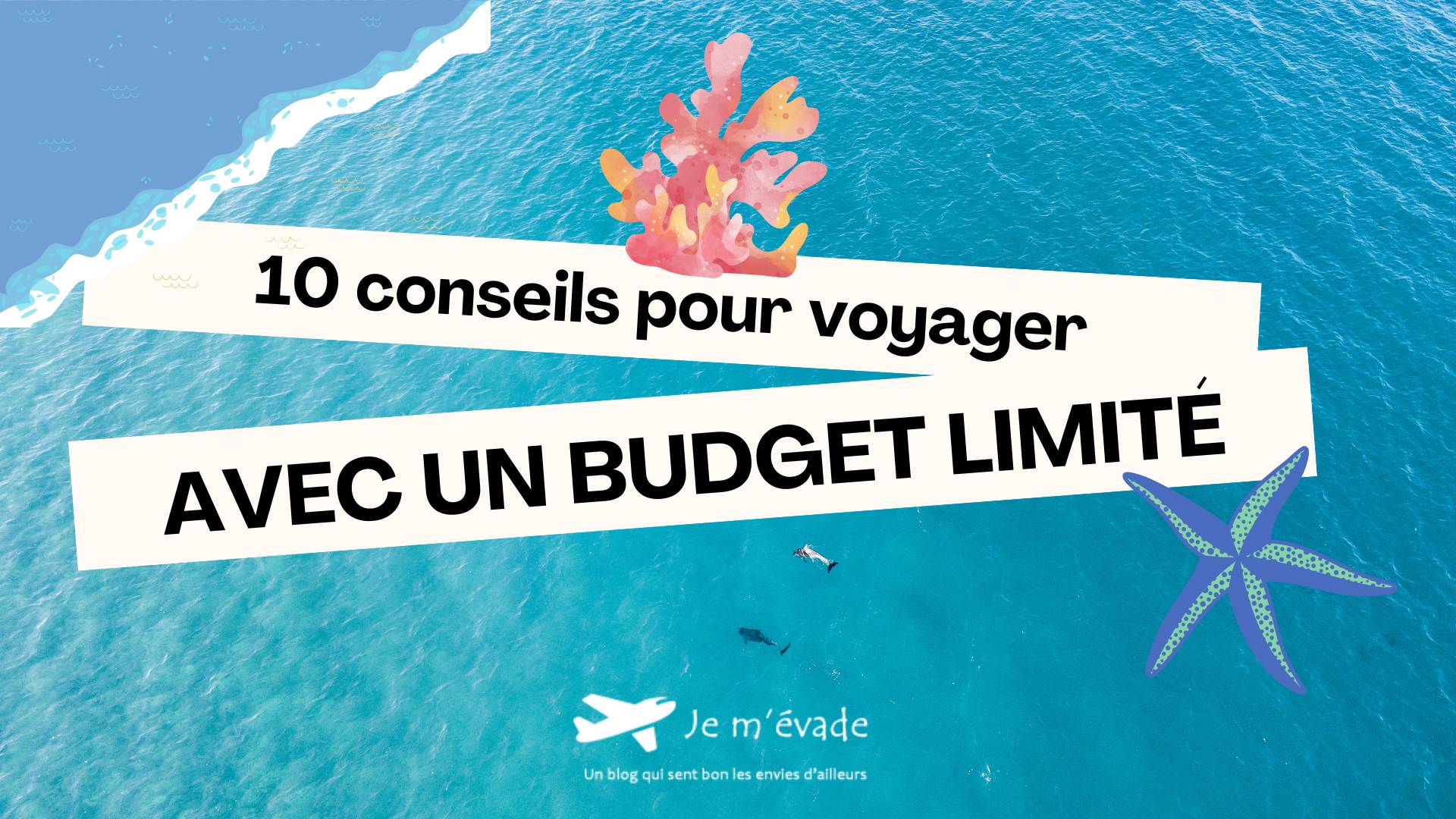 Conseil pour voyager avec un budget limité
