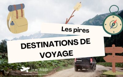 Les pires destinations de voyage