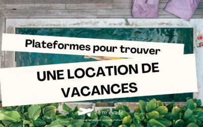 Les meilleures plateformes pour trouver une location de vacances
