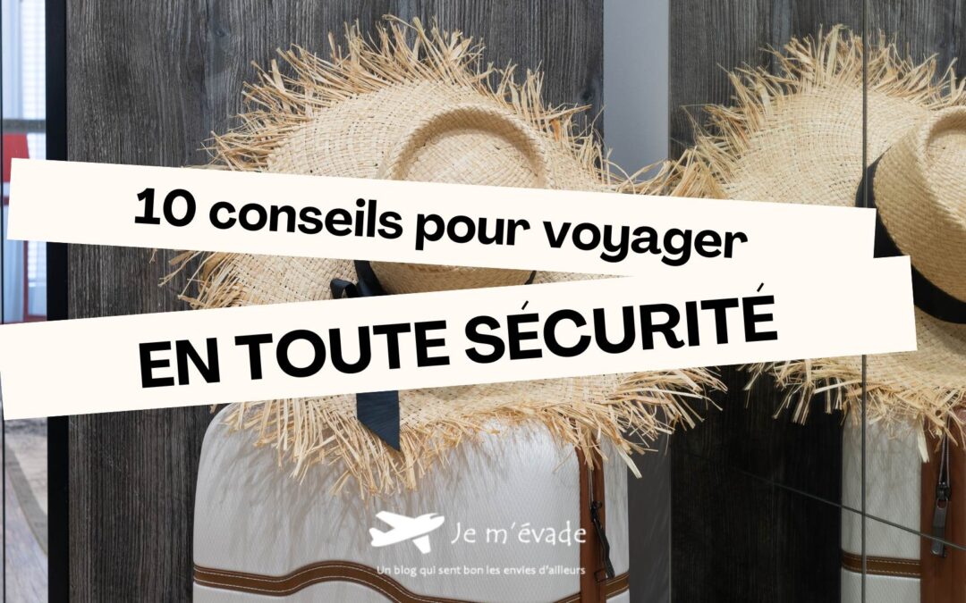 10 conseils pour voyager en toute sécurité